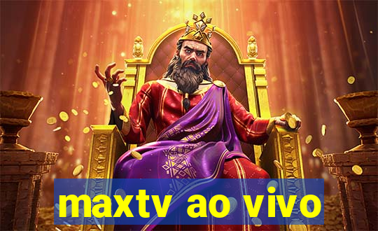 maxtv ao vivo